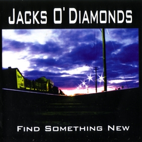 Jacks O' Diamonds - "Find Something New"